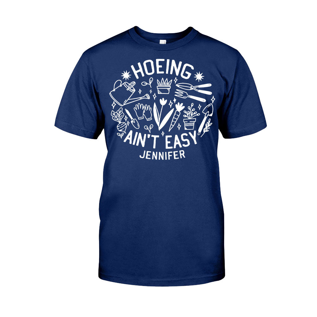 Hoeing Ain't Easy - Personalized Gardening T-shirt And Hoodie
