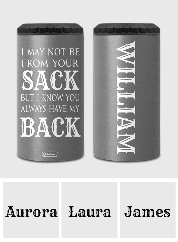 I May Not Be From Your Sack - Personalized Step Dad Can Cooler