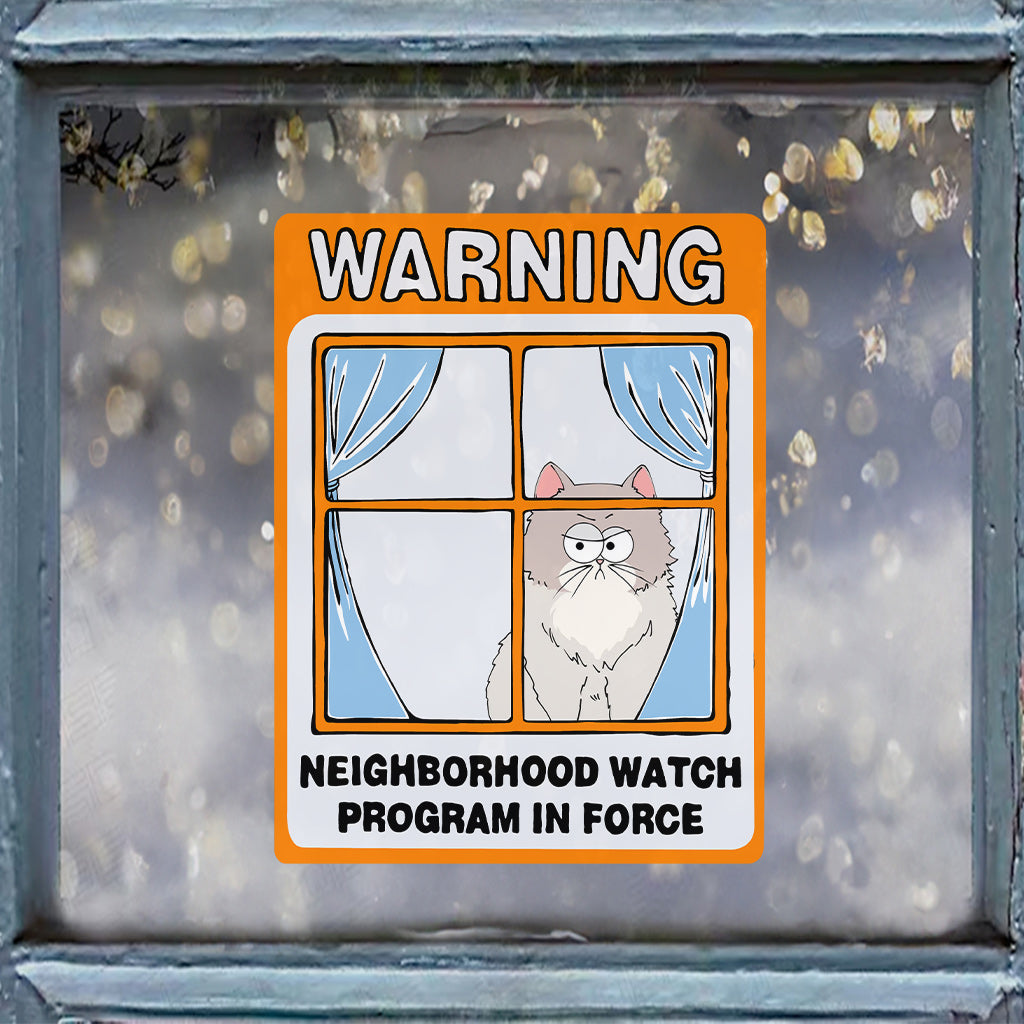 Warning Neighborhood Watch - Gift for cat lovers - Personalized Decal Die Cut
