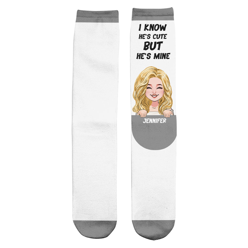 I Know He’s Cute But He’s Mine - Personalized Couple Socks