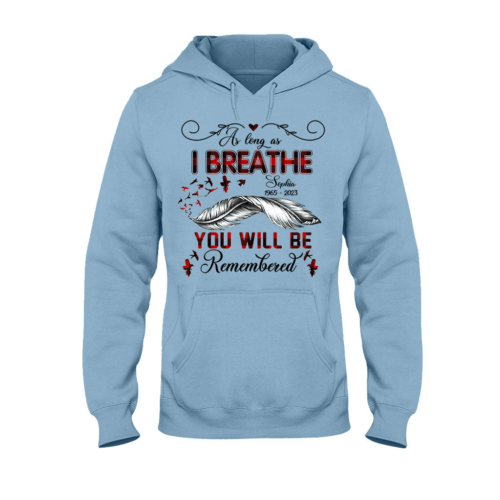 You Will Be Remembered - Personalized Memorial T-shirt & Hoodie