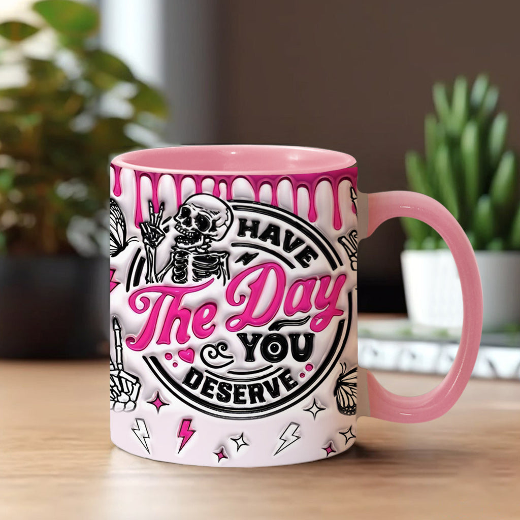 Have The Day You Deserve - Personalized Skull Accent Mug