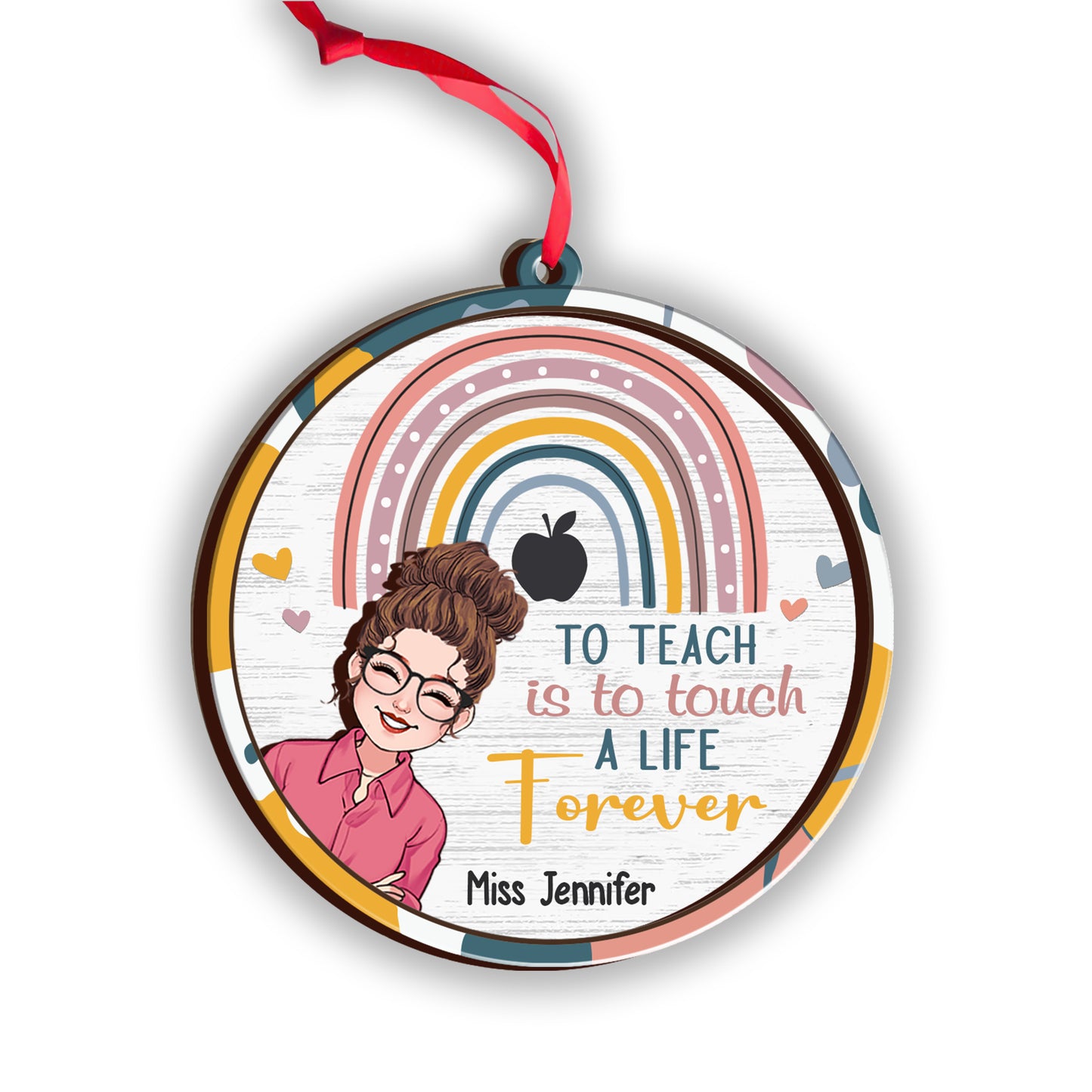 To Teach Is To Touch A Life Forever - Personalized Teacher 2 Layered Piece Ornament