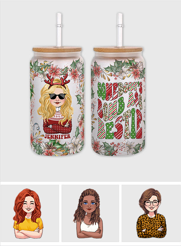 Somebody's Bomb Bestie - Personalized Bestie Can Glass