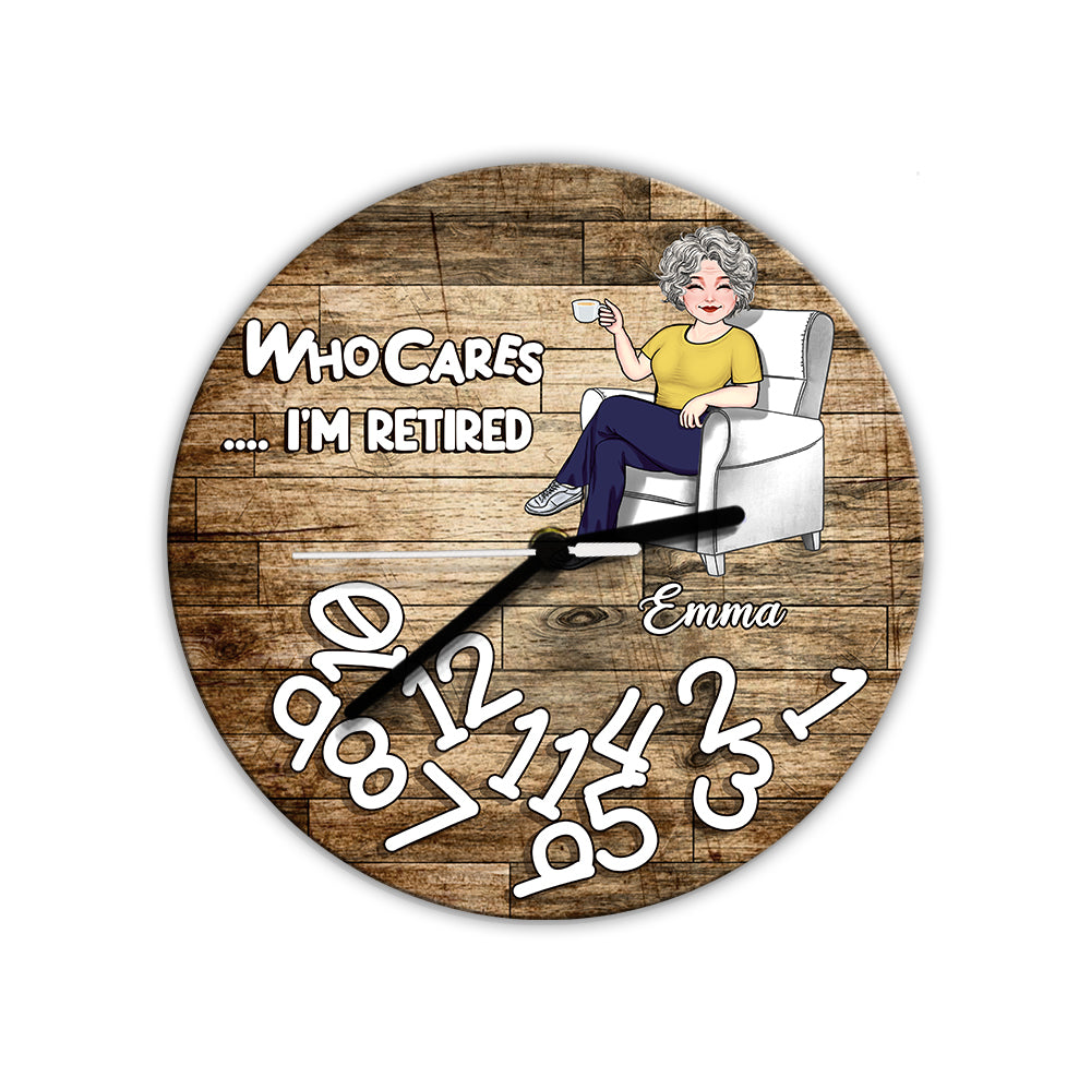 Who Cares I'm Retired - Personalized Retired Wall Clock