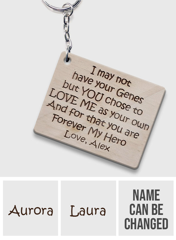 I May Not Have Your Genes - Gift for step dad - Personalized Keychain
