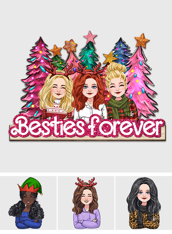 Besties Forever - Gift for friend - Personalized 1 Layered Big Freestanding