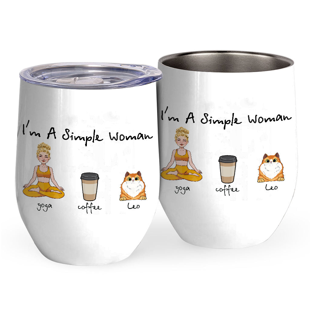 I'm A Simple Woman - Yoga gift for dog lover, cat lover, cat lover - Personalized Wine Tumbler