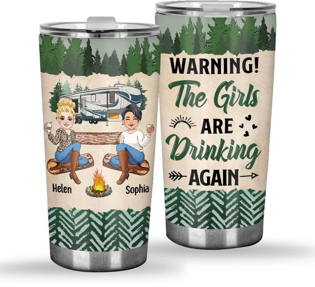 The Girl Are Drinking Again - Personalized Camping Tumbler