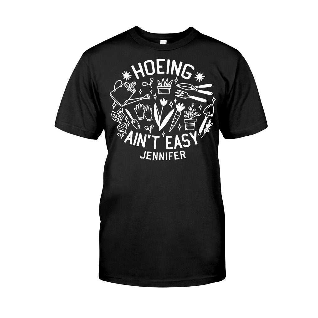 Hoeing Ain't Easy - Personalized Gardening T-shirt And Hoodie