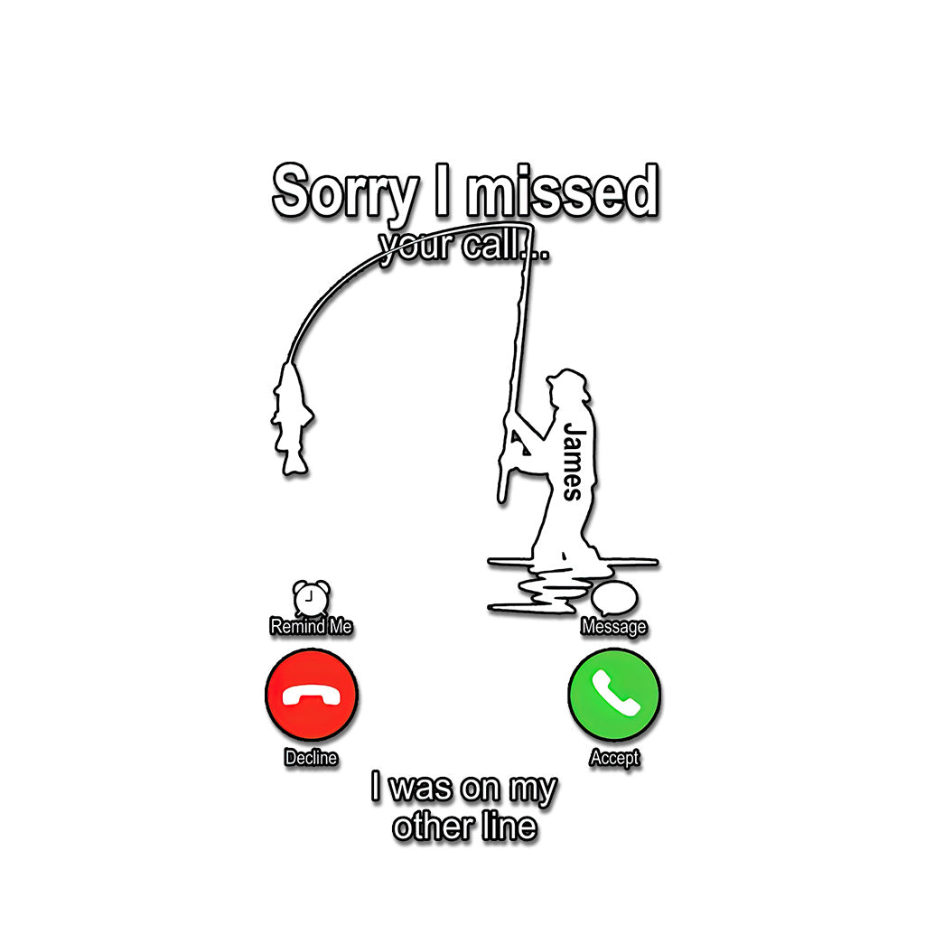 Sorry I Missed Your Call I Was On The Other Line - Personalized Fishing Decal Full