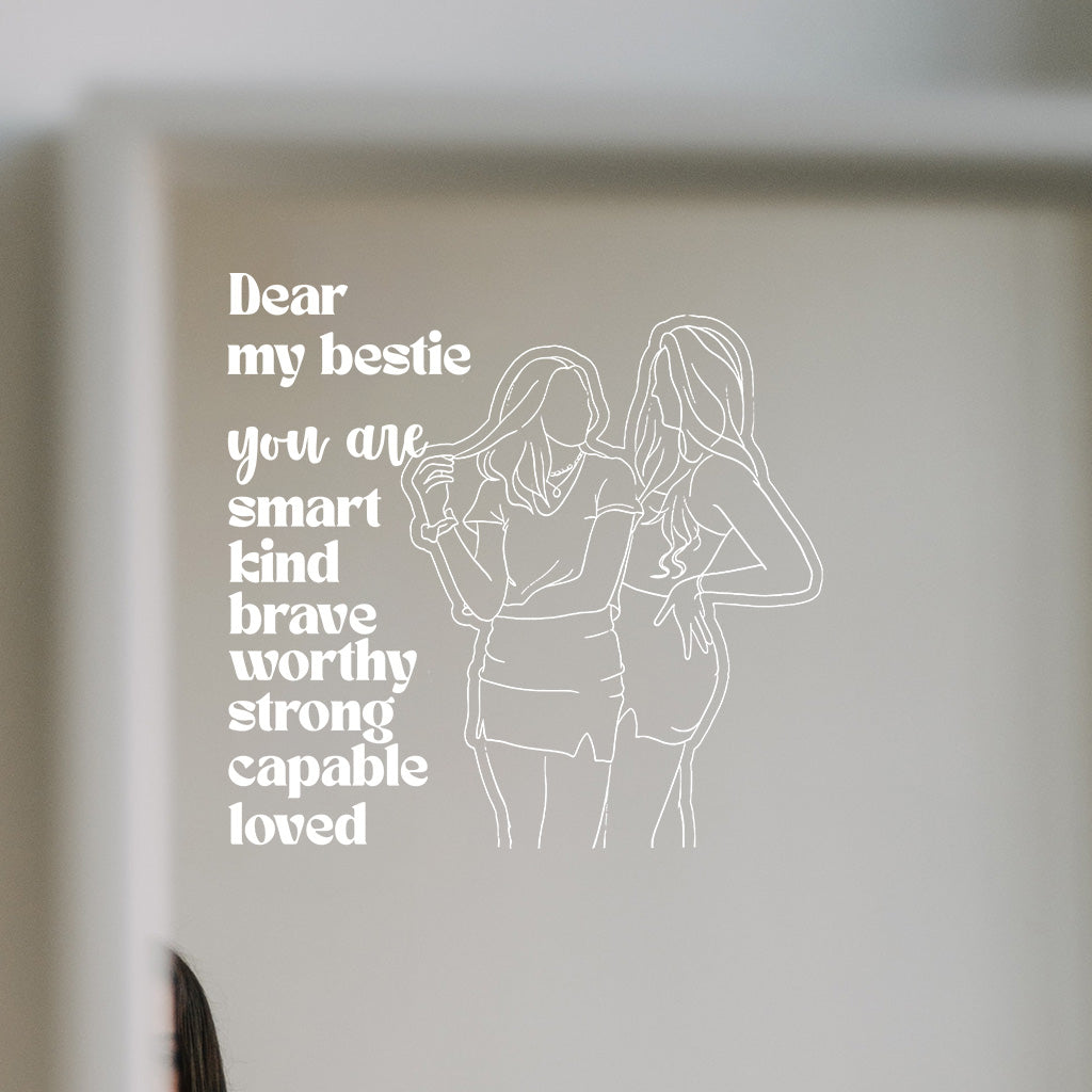Dear My Bestie You Are Affirmation Decal - Personalized Bestie Decal Die Cut