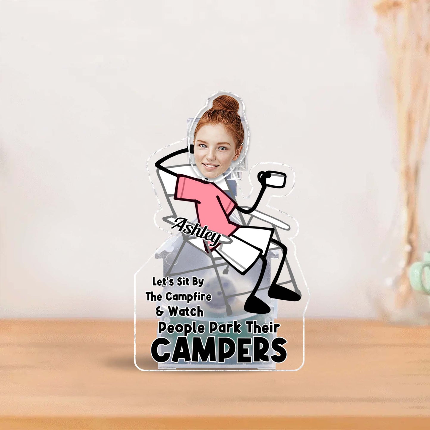 Let's Sit By The Campfire And Watch People Park Their Campers - Personalized Camping Custom Shaking Head