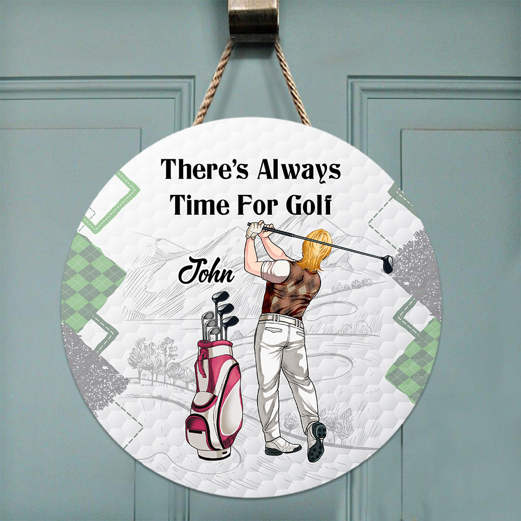 There's Always Time For Golf - Personalized Golf Round Wood Sign