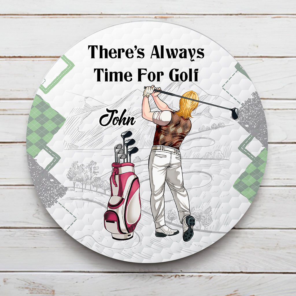 There's Always Time For Golf - Personalized Golf Round Metal Sign