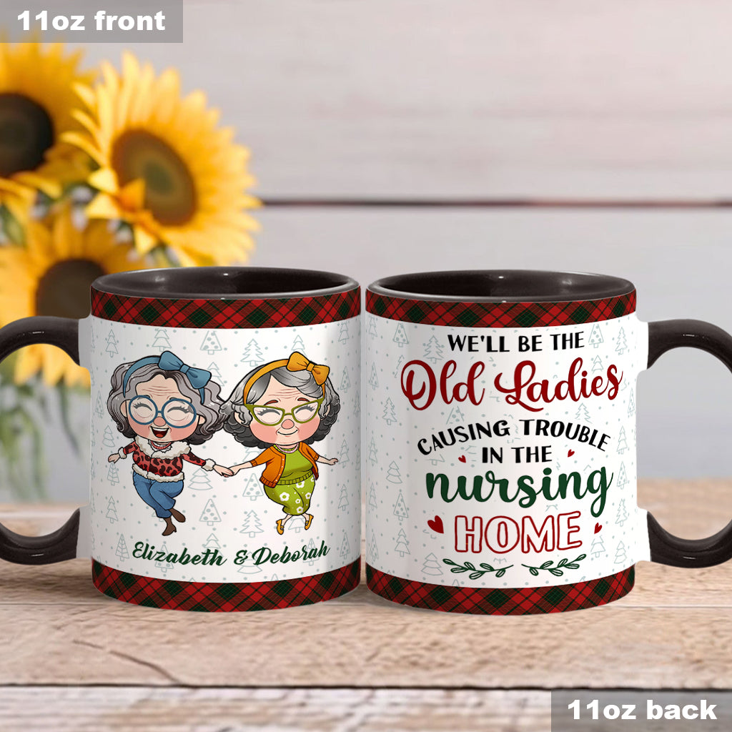 The Old Ladies Causing Trouble - Personalized Bestie Accent Mug
