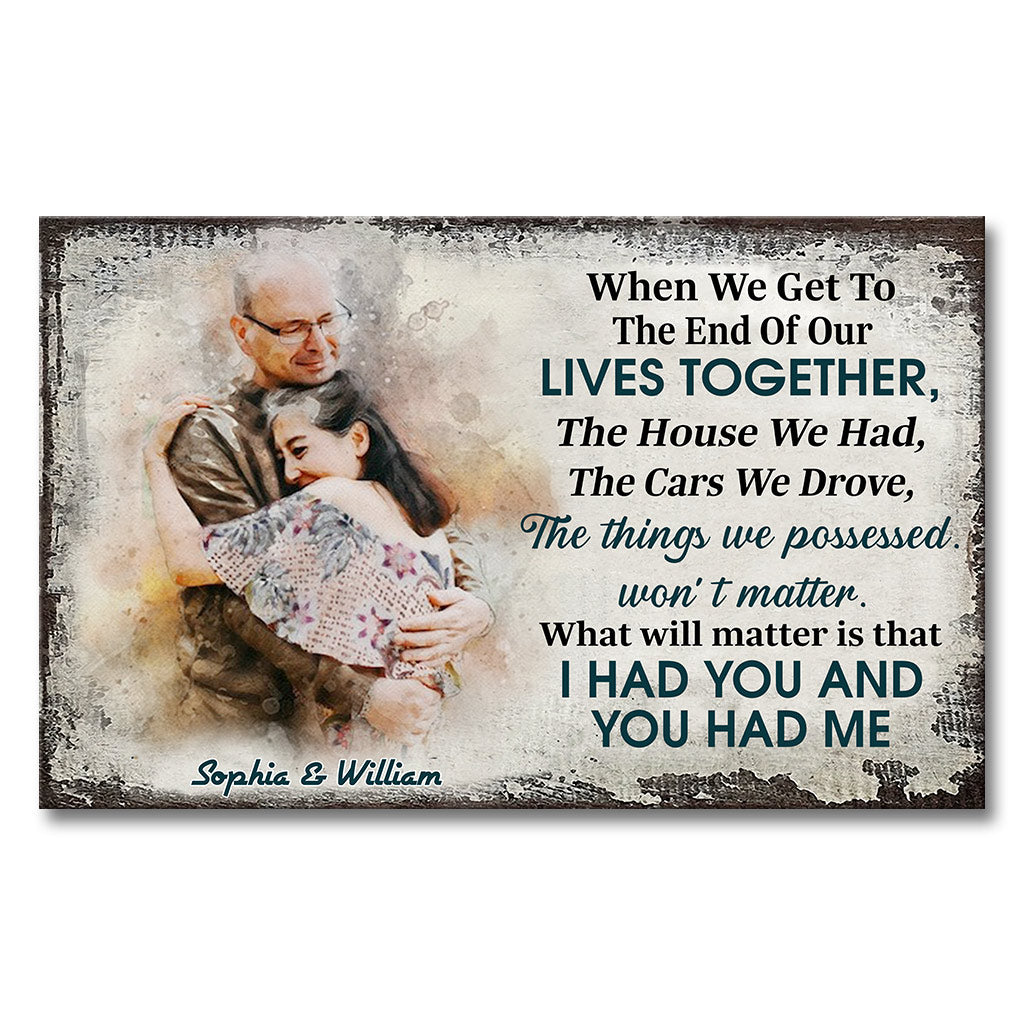 I Had You And You Had Me - Personalized Husband And Wife Canvas And Poster