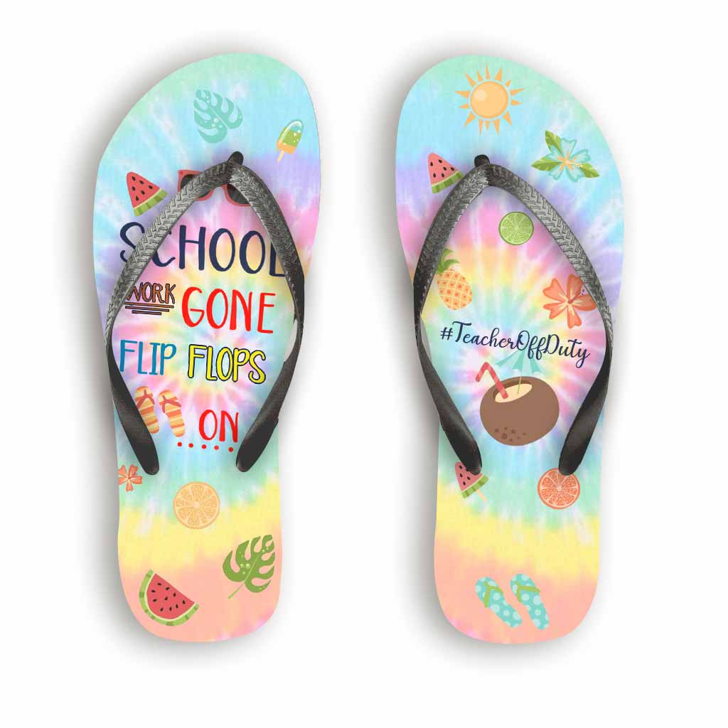 School Work Gone Flip Flops On - Personalized Teacher Flip Flops