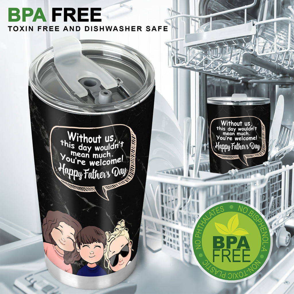 Without Me - Personalized Father Tumbler