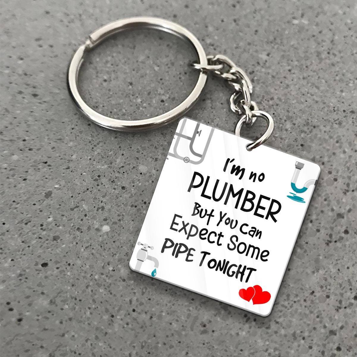 I'm No Plumber - Couple gift for boyfriend, girlfriend, husband, wife - Personalized Keychain