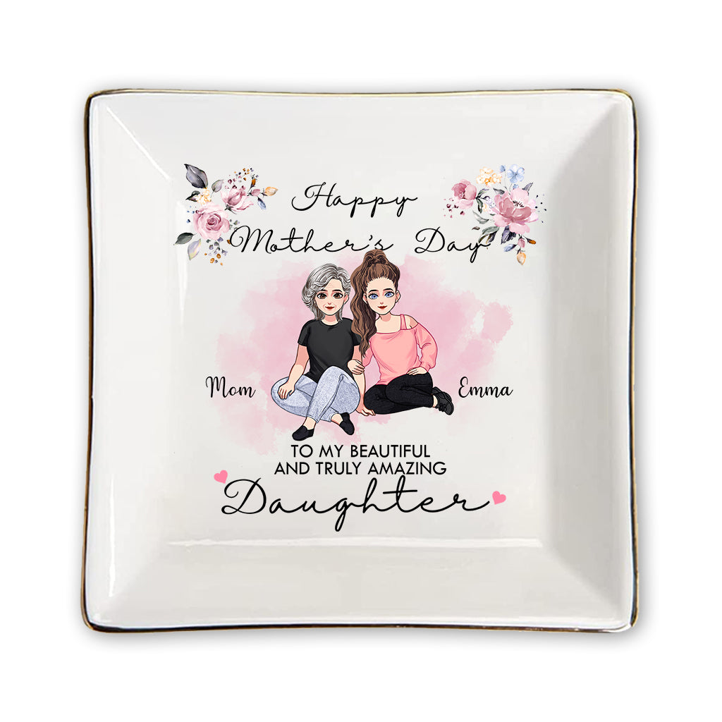 To My Beautiful And Truly Amazing - Personalized Mother's Day Daughter Jewelry Dish