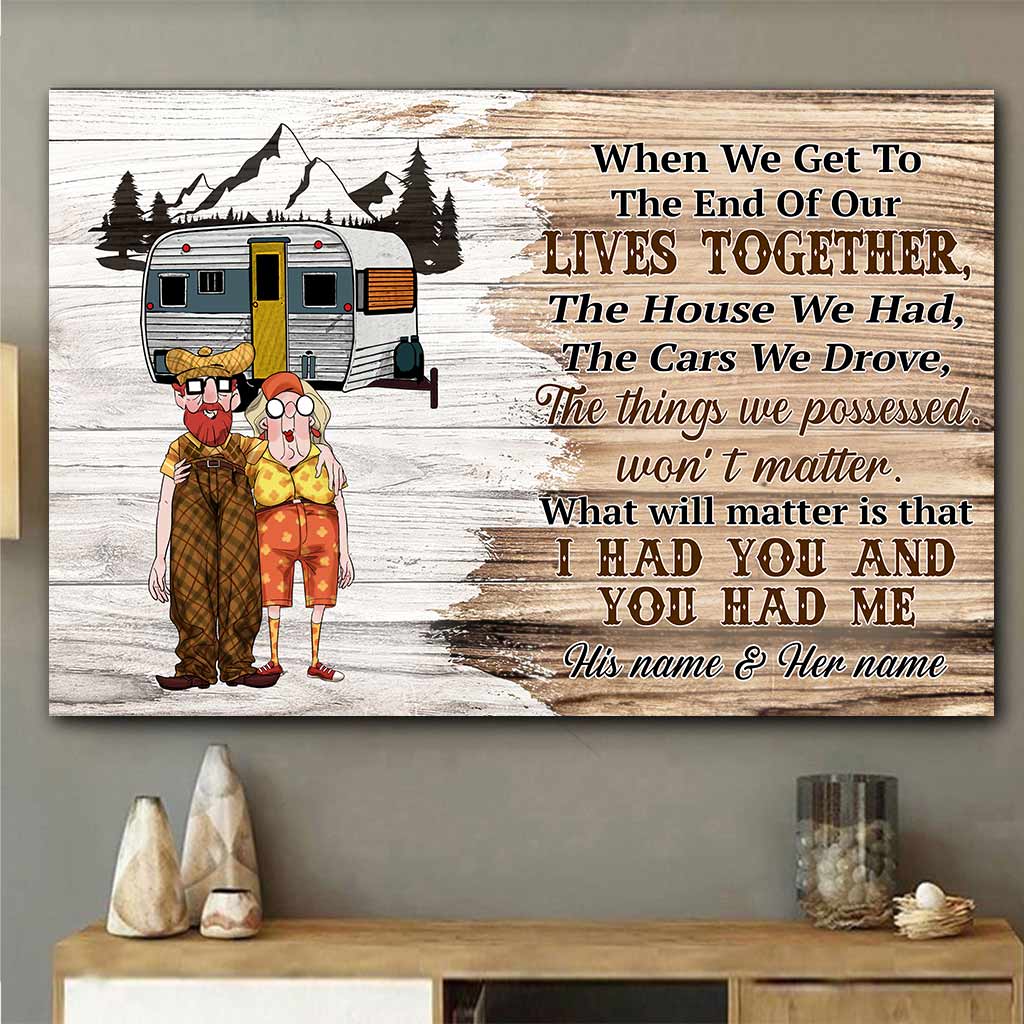 When We Get To The End Together Camping Couple - Personalized Poster