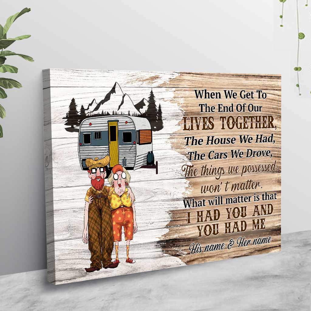When We Get To The End Together Camping Couple - Personalized Poster