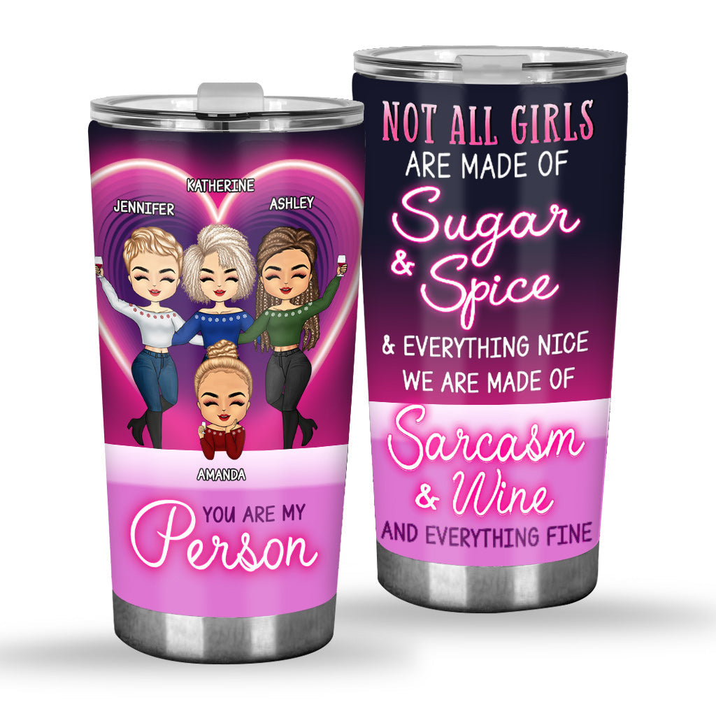 Not All Girls Are Made Of Sugar And Spice - Personalized Bestie Tumbler