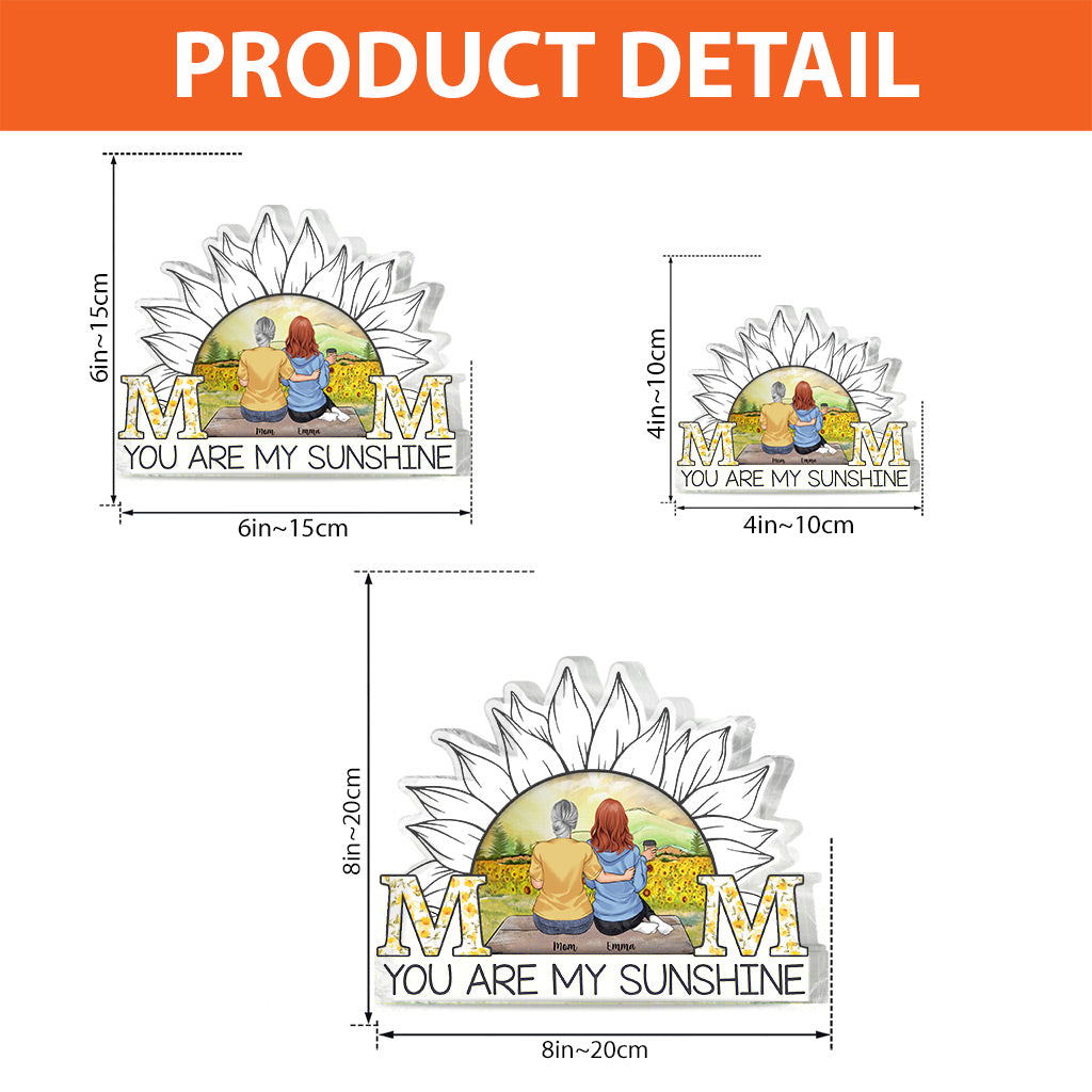Mom You Are My Sunshine - Personalized Mother's Day Mother Custom Shaped Acrylic Plaque