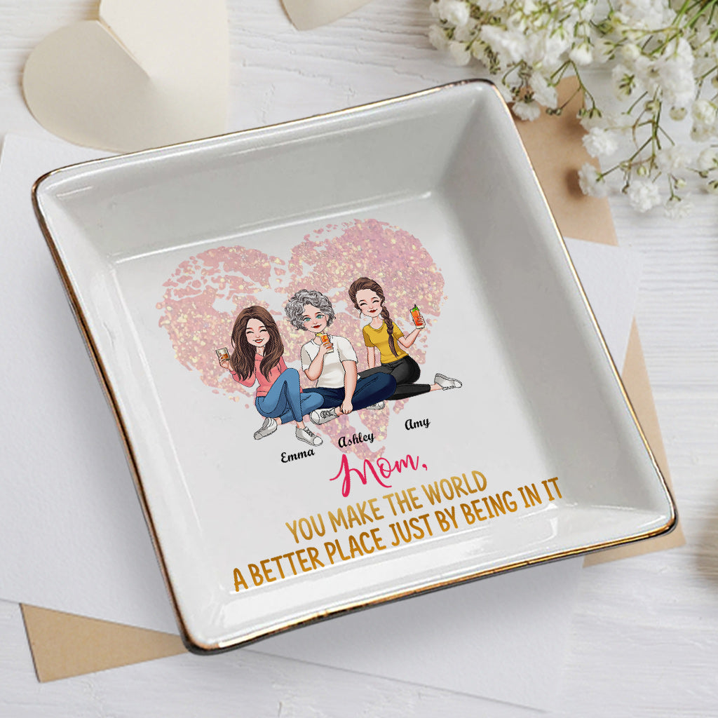 You Make The World A Better Place - Personalized Mother's Day Mother Jewelry Dish