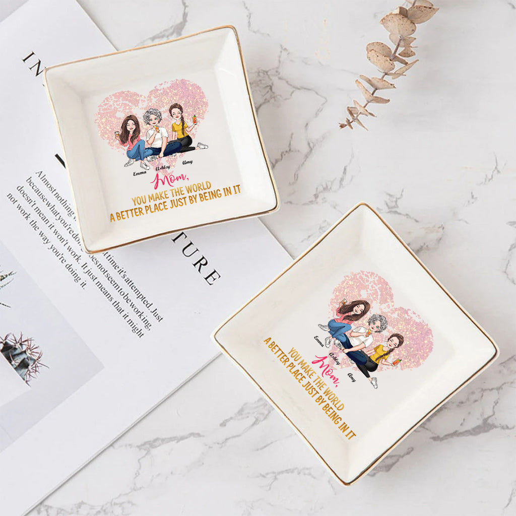 You Make The World A Better Place - Personalized Mother's Day Mother Jewelry Dish