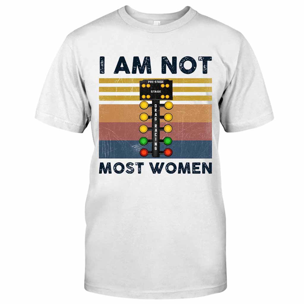 I Am Not Most Women - Racing T-shirt And Hoodie 062021
