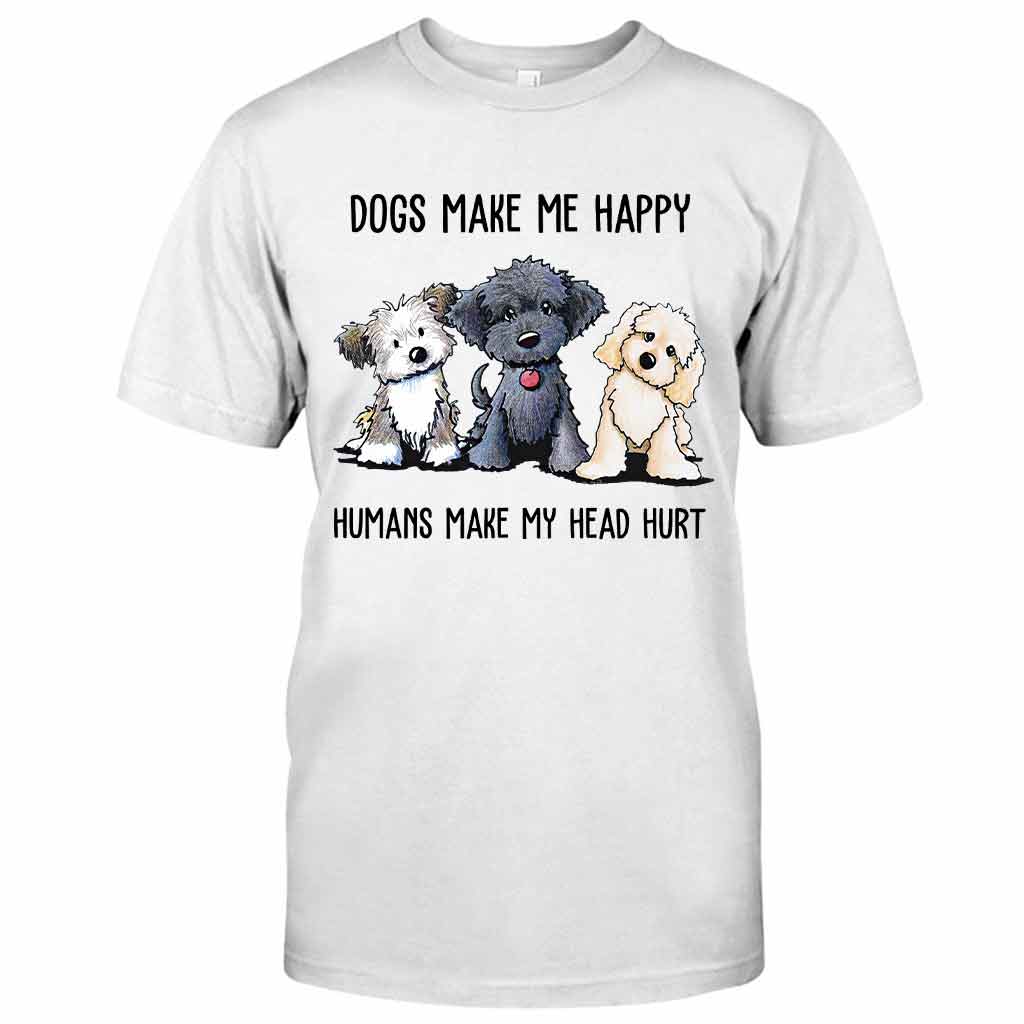 Dogs Make Me Happy T-shirt And Hoodie 062021