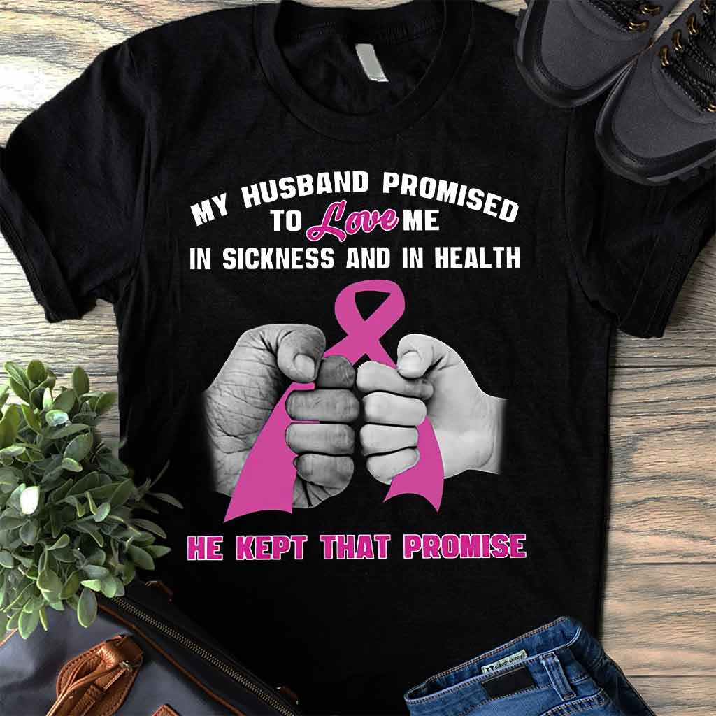 My Husband Promise - Breast Cancer Awareness T-shirt And Hoodie 072021