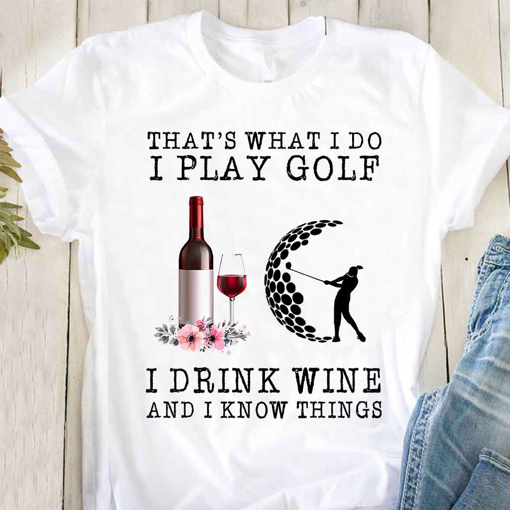 That's What I Do - Golf T-shirt And Hoodie 062021