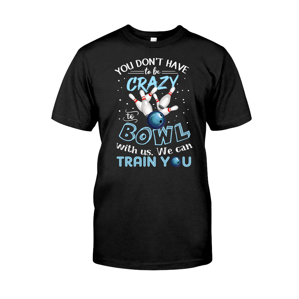 You Don't Have - Bowling T-shirt And Hoodie 0621