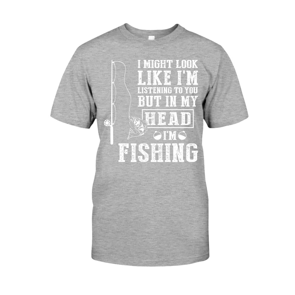 I Might Look Like I Listen To You - Fishing T-shirt and Hoodie 112021