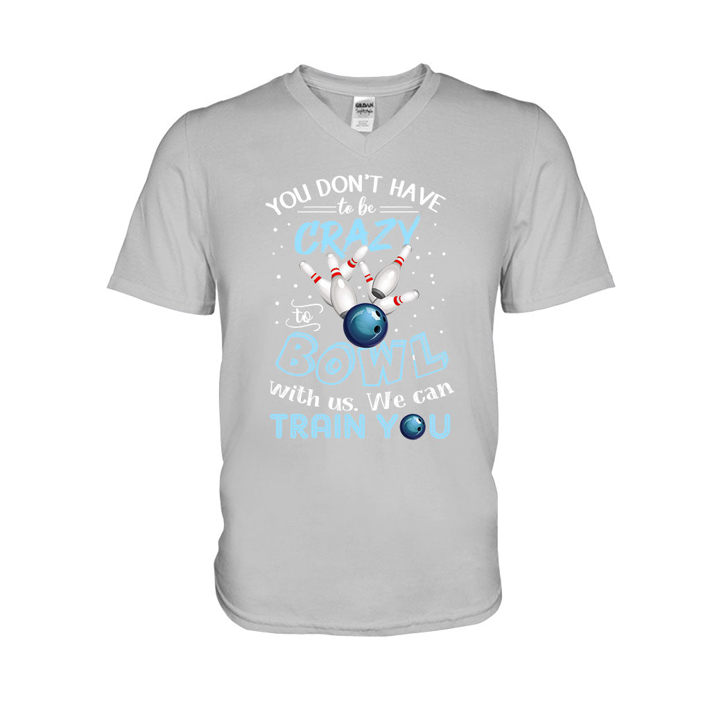 You Don't Have - Bowling T-shirt And Hoodie 0621