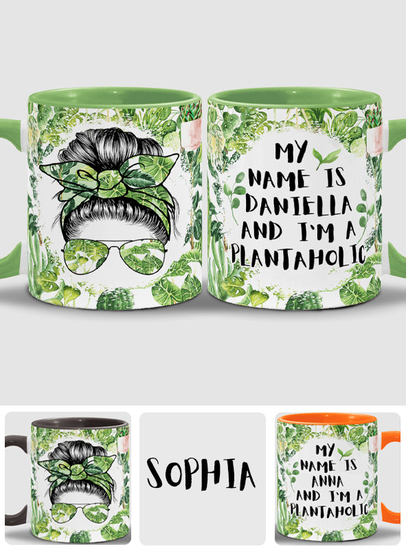 I'm A Plantaholic With Any Name - Personalized Gardening Accent Mug