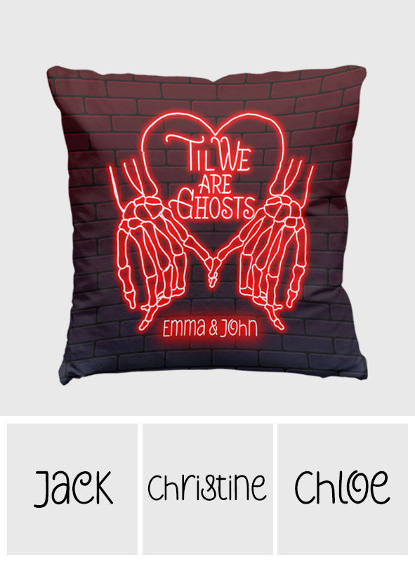 Til We Are Ghost - Personalized Couple Throw Pillow