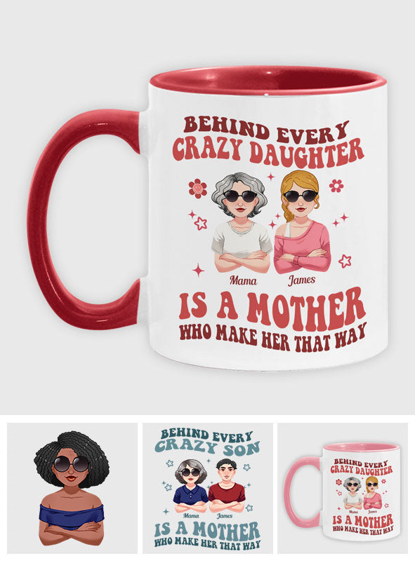 Behind Every Crazy Daughter/Son - Personalized Mother Accent Mug