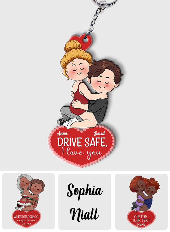 Drive Safe I Love You - Personalized Couple Keychain