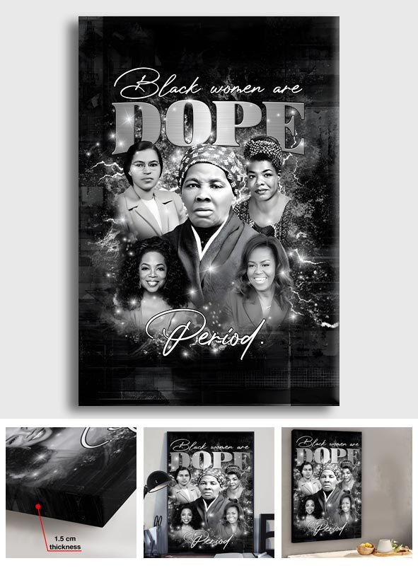 Black Women Are Dope Perioid History - African American Canvas And Poster