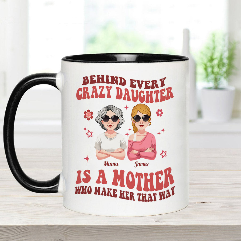 Behind Every Crazy Daughter/Son - Personalized Mother Accent Mug