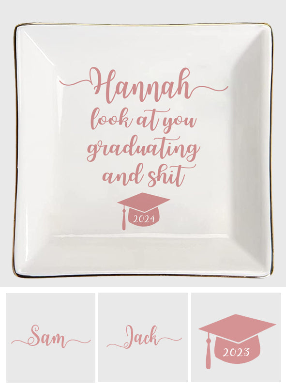 Look At You Graduating And Stuff - Personalized Graduation Jewelry Dish