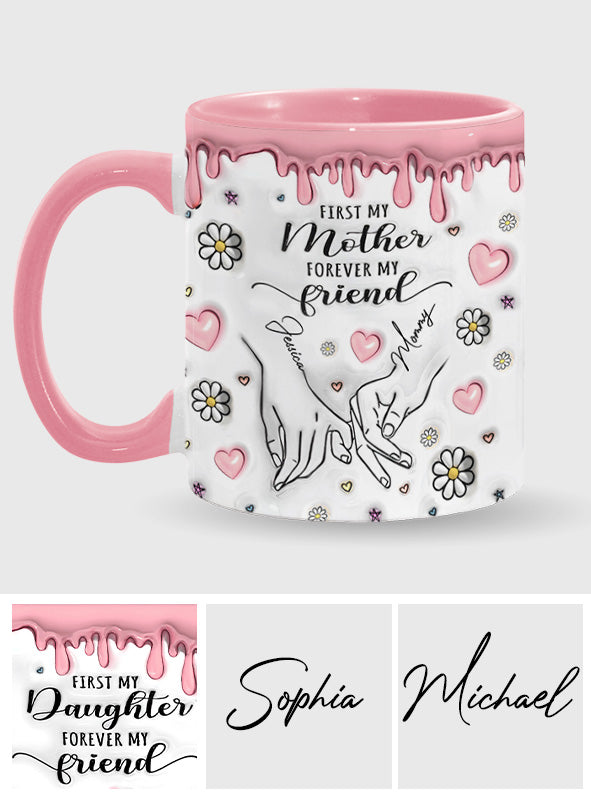 First My Mother Forever My Friend - Personalized Mother Accent Mug