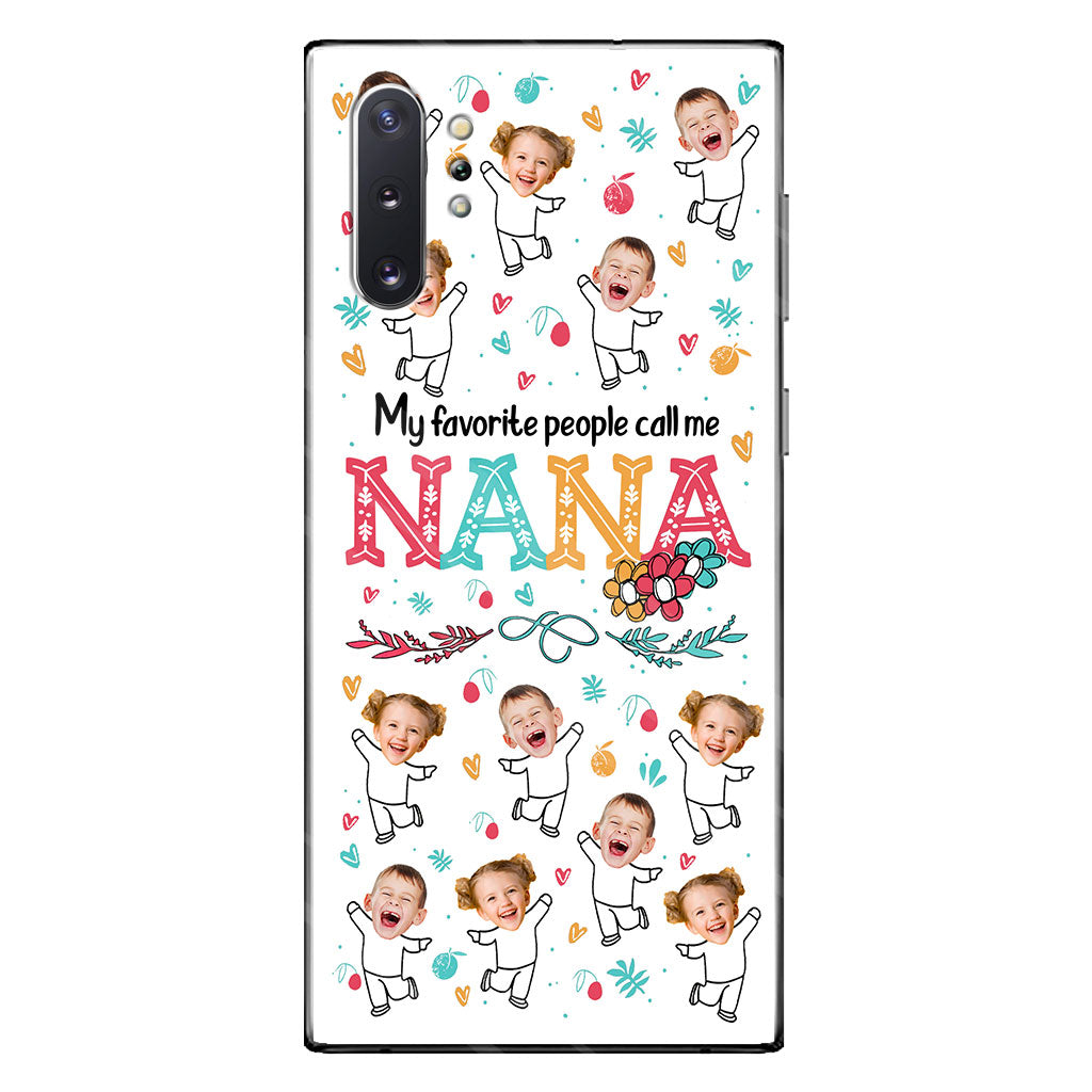 My Favorite People Call Me Nana - Gift for grandma, mom - Personalized Phone Case