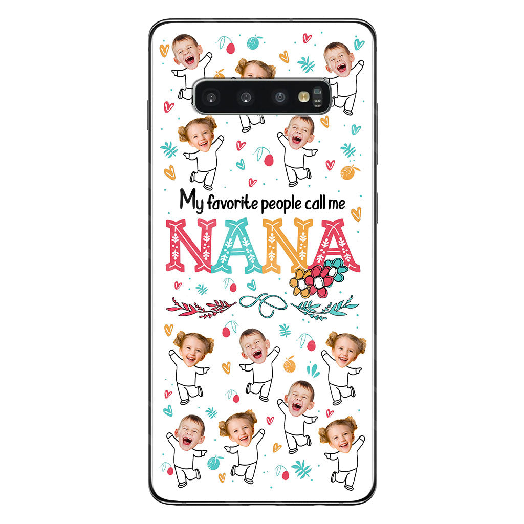 My Favorite People Call Me Nana - Gift for grandma, mom - Personalized Phone Case