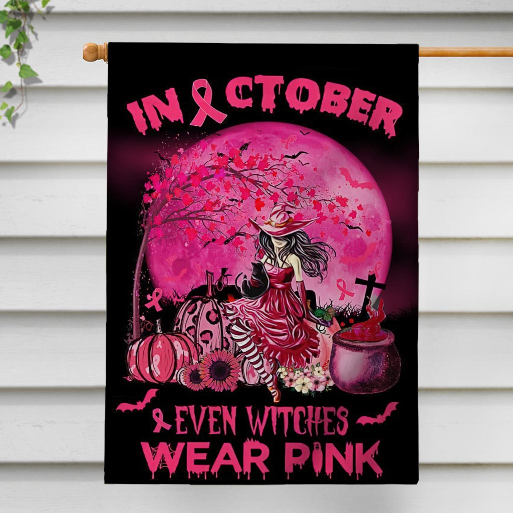 In October Even Witches Wear Pink Halloween - Breast Cancer Awareness House Flag 0822
