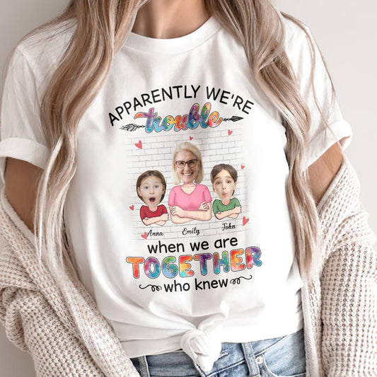 Apparently We're Trouble When We're Together - Gift for grandma, grandma, granddaughter, grandson - Personalized T-shirt And Hoodie